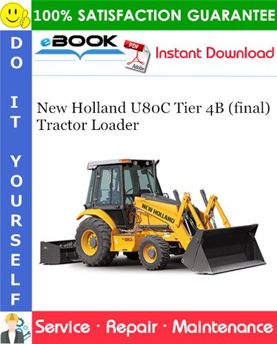 New Holland U80C Tier 4B (final) Tractor Loader Service Repair Manual