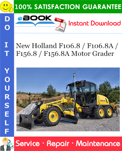 New Holland F106.8 / F106.8A / F156.8 / F156.8A Motor Grader Service Repair Manual