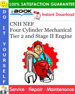 CNH NEF Four Cylinder Mechanical Tier 2 and Stage II Engine Service Repair Manual