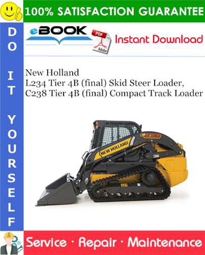 New Holland L234 Tier 4B (final) Skid Steer Loader, C238 Tier 4B (final) Compact Track Loader