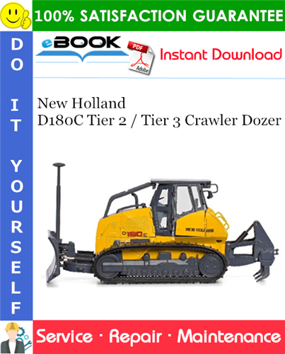 New Holland D180C Tier 2 / Tier 3 Crawler Dozer Service Repair Manual