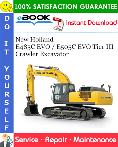 New Holland E485C EVO / E505C EVO Tier III Crawler Excavator Service Repair Manual