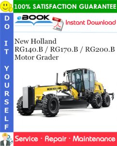 New Holland RG140.B / RG170.B / RG200.B Motor Grader Service Repair Manual
