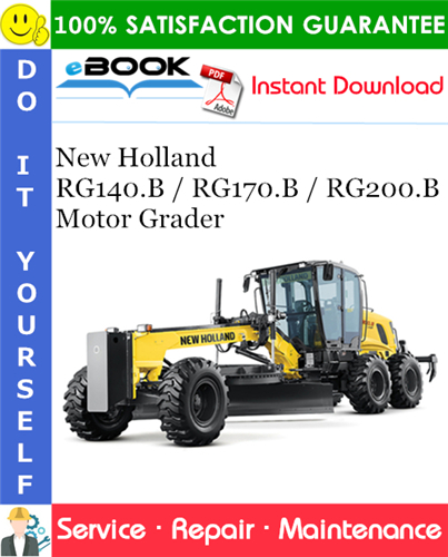 New Holland RG140.B / RG170.B / RG200.B Motor Grader Service Repair Manual