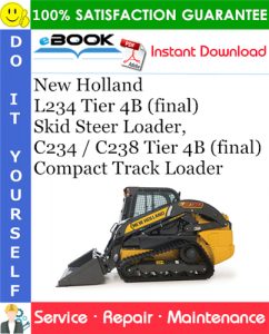 New Holland L234 Tier 4B (final) Skid Steer Loader, C234 / C238 Tier 4B (final) Compact Track Loader