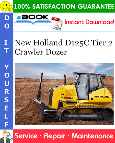 New Holland D125C Tier 2 Crawler Dozer Service Repair Manual