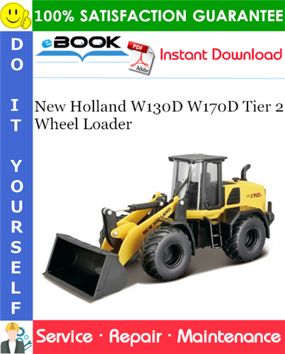 New Holland W130D W170D Tier 2 Wheel Loader Service Repair Manual