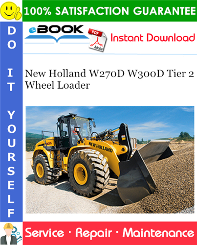 New Holland W270D W300D Tier 2 Wheel Loader Service Repair Manual