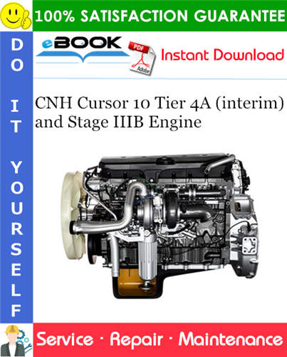 CNH Cursor 10 Tier 4A (interim) and Stage IIIB Engine Service Repair Manual