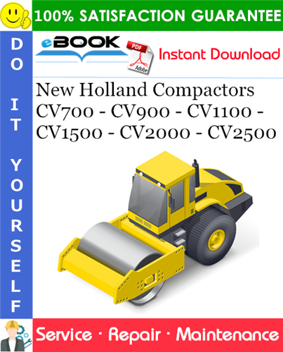 New Holland Compactors CV700 - CV900 - CV1100 - CV1500 - CV2000 - CV2500 Service Repair Manual