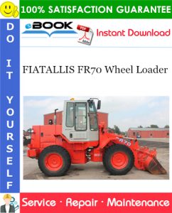 FIATALLIS FR70 Wheel Loader Service Repair Manual