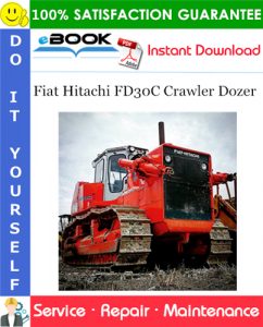 Fiat Hitachi FD30C Crawler Dozer Service Repair Manual