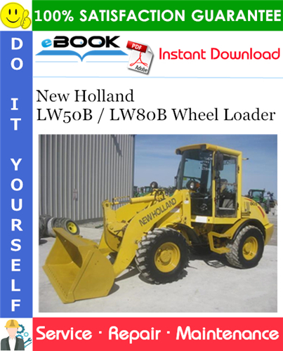 New Holland LW50B / LW80B Wheel Loader Service Repair Manual
