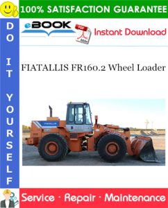 FIATALLIS FR160.2 Wheel Loader Service Repair Manual