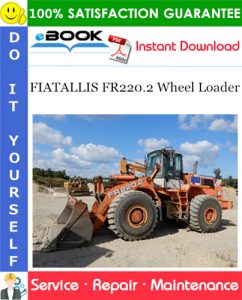 FIATALLIS FR220.2 Wheel Loader Service Repair Manual