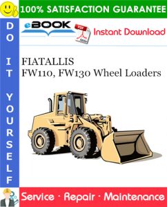 FIATALLIS FW110, FW130 Wheel Loaders Service Repair Manual