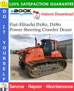 Fiat-Hitachi D180, D180 Power Steering Crawler Dozer Service Repair Manual
