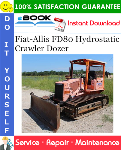 Fiat-Allis FD80 Hydrostatic Crawler Dozer Service Repair Manual