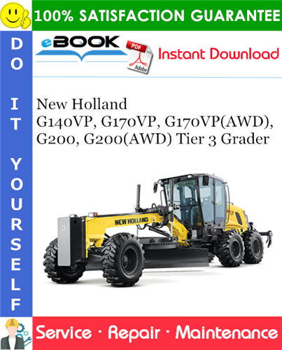 New Holland G140VP, G170VP, G170VP(AWD), G200, G200(AWD) Tier 3 Grader
