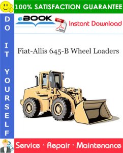 Fiat-Allis 645-B Wheel Loaders Service Repair Manual