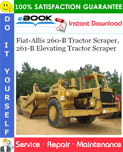 Fiat-Allis 260-B Tractor Scraper, 261-B Elevating Tractor Scraper Service Repair Manual