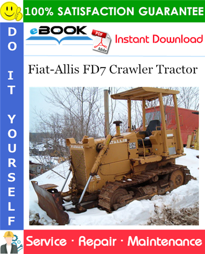 Fiat-Allis FD7 Crawler Tractor Service Repair Manual