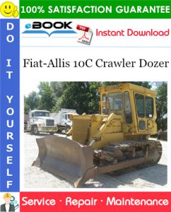 Fiat-Allis 10C Crawler Dozer Service Repair Manual