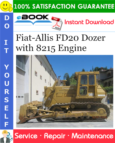 Fiat-Allis FD20 Dozer with 8215 Engine Service Repair Manual