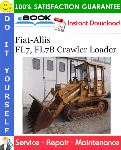 Fiat-Allis FL7, FL7B Crawler Loader Service Repair Manual
