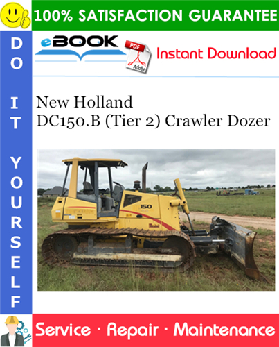 New Holland DC150.B (Tier 2) Crawler Dozer Service Repair Manual
