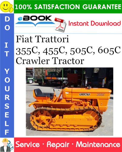 Fiat Trattori 355C, 455C, 505C, 605C Crawler Tractor Service Repair Manual