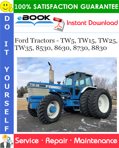 Ford Tractors - TW5, TW15, TW25, TW35, 8530, 8630, 8730, 8830 Service Repair Manual
