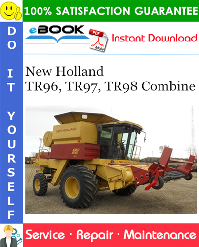 New Holland TR96, TR97, TR98 Combine Service Repair Manual
