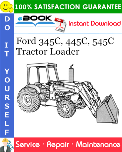 Ford 345C, 445C, 545C Tractor Loader Service Repair Manual