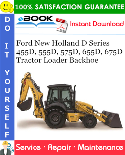 Ford New Holland D Series 455D, 555D, 575D, 655D, 675D Tractor Loader Backhoe
