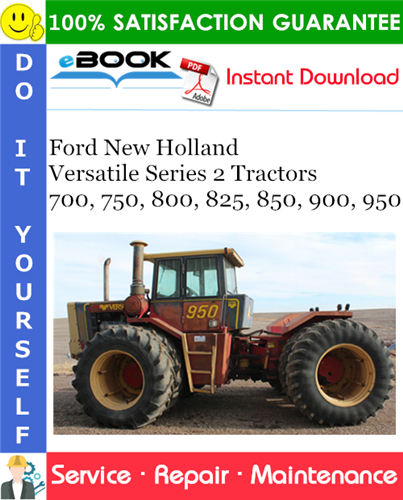 Ford New Holland Versatile Series 2 Tractors 700, 750, 800, 825, 850, 900, 950 Service Repair Manual