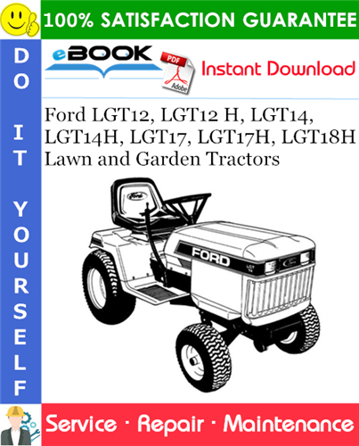 Ford LGT12, LGT12 H, LGT14, LGT14H, LGT17, LGT17H, LGT18H Lawn and Garden Tractors