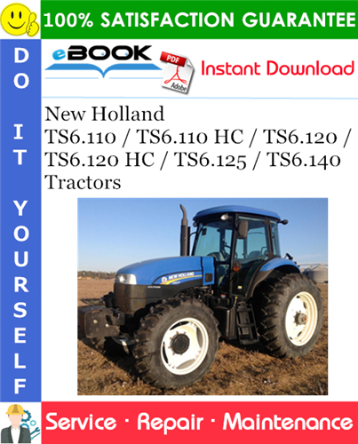 New Holland TS6.110 / TS6.110 HC / TS6.120 / TS6.120 HC / TS6.125 / TS6.140 Tractors