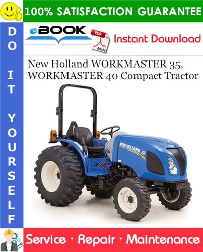 New Holland WORKMASTER 35, WORKMASTER 40 Compact Tractor Service Repair Manual
