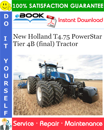 New Holland T4.75 PowerStar Tier 4B (final) Tractor Service Repair Manual