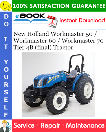 New Holland Workmaster 50 / Workmaster 60 / Workmaster 70 Tier 4B (final) Tractor