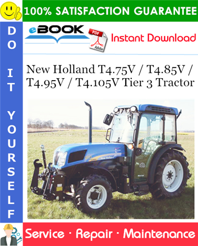 New Holland T4.75V / T4.85V / T4.95V / T4.105V Tier 3 Tractor Service Repair Manual