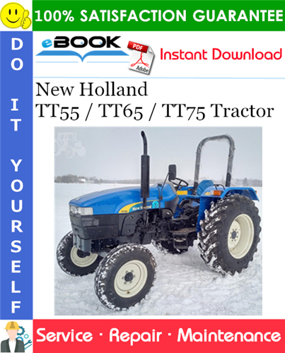 New Holland TT55 / TT65 / TT75 Tractor Service Repair Manual #1