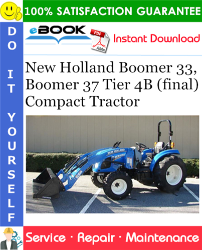 New Holland Boomer 33, Boomer 37 Tier 4B (final) Compact Tractor Service Repair Manual