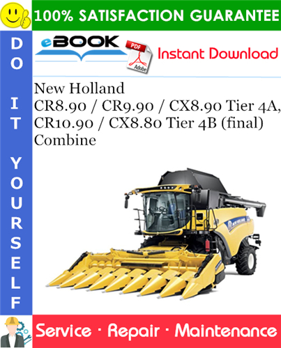 New Holland CR8.90 / CR9.90 / CX8.90 Tier 4A, CR10.90 / CX8.80 Tier 4B (final) Combine