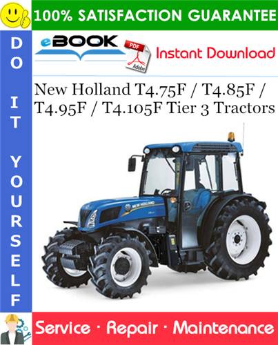 New Holland T4.75F / T4.85F / T4.95F / T4.105F Tier 3 Tractors Service Repair Manual