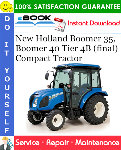 New Holland Boomer 35, Boomer 40 Tier 4B (final) Compact Tractor Service Repair Manual