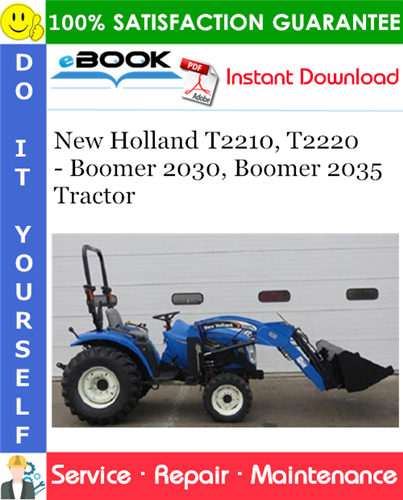 New Holland T2210, T2220 - Boomer 2030, Boomer 2035 Tractor Service Repair Manual