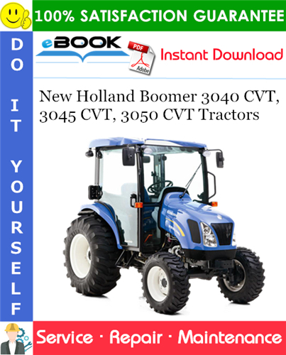 New Holland Boomer 3040 CVT, 3045 CVT, 3050 CVT Tractors Service Repair Manual