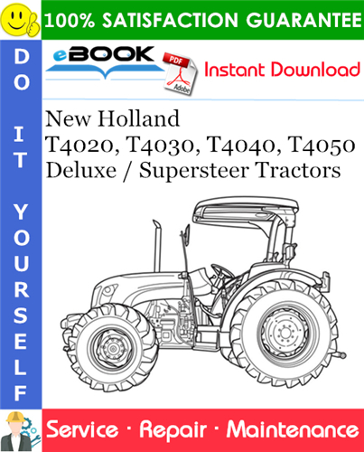 New Holland T4020, T4030, T4040, T4050 Deluxe / Supersteer Tractors Service Repair Manual